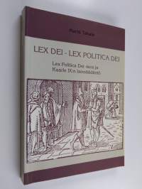 Lex Dei - Lex Politica Dei : Lex Politica Dei -teos ja Kaarle IX:n lainsäädäntö