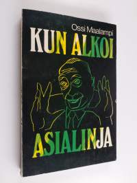 Kun alkoi asialinja
