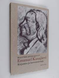 Emmanuel Kanajärvi : Kirjamies ja korvenraivaaja
