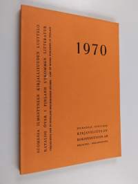 Suomessa ilmestyneen kirjallisuuden luettelo - 1.1. - 31.12.1970