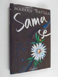 Sama se : novelleja (signeerattu, tekijän omiste)