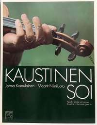 Kaustinen soi. (Musiikki, musiikkijuhlat, historiikki)