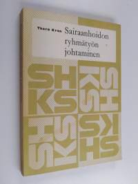 Sairaanhoidon ryhmätyön johtaminen