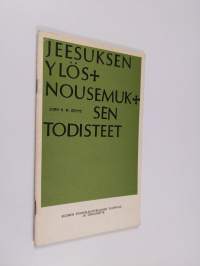 Jeesuksen ylösnousemuksen todisteet : Tämä kirja on osa ... teoksen Basic christianity suomalaisesta laitoksesta Kristinuskon perusteet