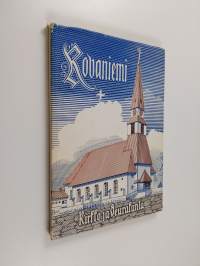 Rovaniemi : kirkko ja seurakunta = kyrkan och församlingen