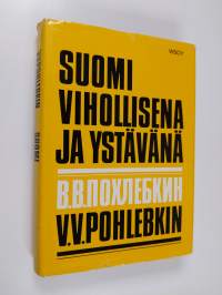 Suomi vihollisena ja ystävänä 1714-1967