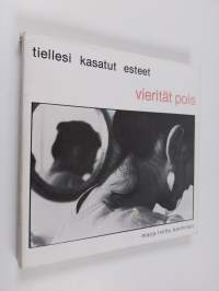Tiellesi kasatut esteet vierität pois