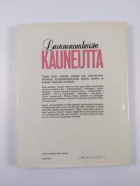 Luonnonmukaista kauneutta : tehokasta kauneudenhoitoa kotoisin keinoin