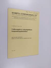 Unikeonpäivä, kylpyläjuhlasta kaupunkitapahtumaksi = Feste in Finnland an Siebenschläfer (tekijän omiste)