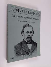 Suomen kieli, Suomen mieli : August Ahlqvist vaikuttajana