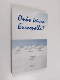 Onko toivoa Euroopalla : Kauko Sorjosen säätiön esseekilpailun 10 parasta esseetä