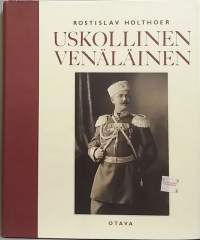 Uskollinen venäläinen. (Elämäkerta, muistelmat, henkilöhistoria)