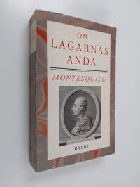 Om lagarnas anda eller det förhållande som bör råda mellan lagarna och respektive styrelses författning, seder, klimat, religion, handel etc : vartill författaren...