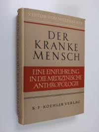 Der kranke Mensch : eine Einführung in die medizinische Anthropologie