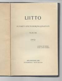 Liitto : Suomen kaunokirjailijaliiton albumi 1902KausijulkaisuSuomen kirjailijaliittoWeilin 1902-1905.