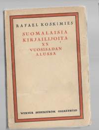 Suomalaisia kirjailijoita XX vuosisadan alussaKirjaHenkilö Koskimies, Rafael, 1898-1977WSOY 1927.