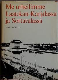 Me urheilimme Laatokan-Karjalassa ja Sortavalassa.  (Urheilu,  seurahistoriikki, karjalan historiaa)