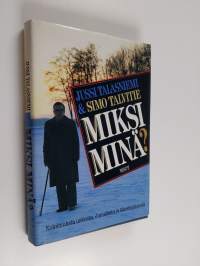 Miksi minä : kokemuksia uskosta, Jumalasta ja kärsimyksestä