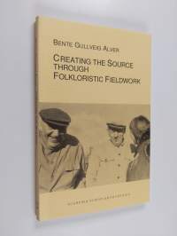 Creating the source through folkloristic fieldwork : a personal narrative