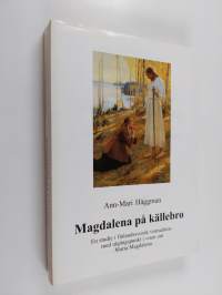 Magdalena på källebro : en studie i finlandssvensk vistradition med utgångspunkt i visan om Maria Magdalena
