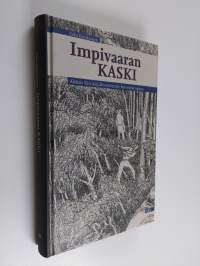 Impivaaran kaski : Aleksis Kivi kirjallisuutemme korvenraivaajana