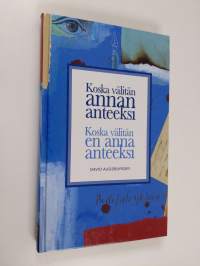 Koska välitän, annan anteeksi ; Koska välitän, en anna anteeksi