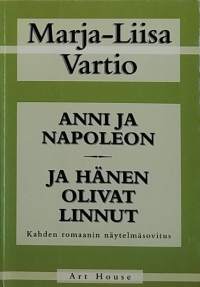 Anni ja Napoleon -   Hänen olivat linnut. (Teatteri, näytelmät)