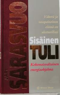 Sisäinen tuli - kokonaisvaltainen energiaohjelma. (Filosofia, motivaatio)