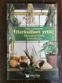 Herkulliset yrtit. Mausteyrttien keittokirja