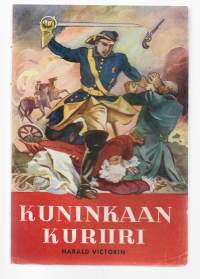 Kuninkaan kuriiriKungens kurir, suomi/Henkilö Victorin, Harald,  Berghell, Hakon, kääntäjä ; Lannmark, Gustav, kuvittajaPaperivälitys 1945