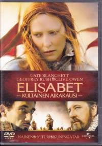 Elizabeth - Kultainen aikakausi, 2007.  DVD. Kate Blanchett, Clive Owen, Geoffrey Rush