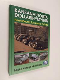 Kansanautoista dollarihymyihin : henkilöautot Suomessa 1945-1960