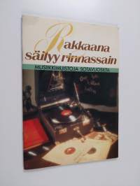 Rakkaana säilyy rinnassain : musiikkimuistoja sotavuosilta