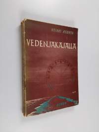 Vedenjakajalla : Runoja vainon vuosilta