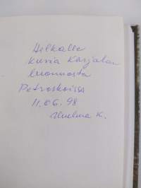 Etsin kultaista kuurnaa : kertomuksia Karjalan luonnosta (signeerattu, tekijän omiste)