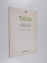 Brand Names in Prescribing - The Second in a Series of Office of Health Economics Monographs Dealing with Aspects of the Prescription Medical Market in Britain