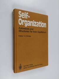 Self-organization : autowaves and structures far from equilibrium : proceedings of an international symposium, Pushchino, USSR, July 18-23, 1983