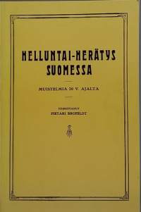 Helluntai - Herätys Suomessa.  Muistelmia 20 v. ajalta. (Lahkolaisuus, uskonto helluntalaisliike, uskonnolliset liikkeet)