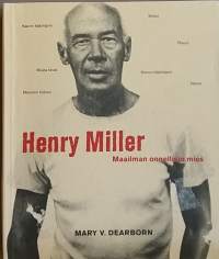 Henry Miller - Maailman onnellisin mies. (Henkilöhistoria, muistelmat, elämäkerrat)