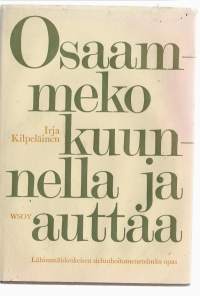 Osaammeko kuunnella ja auttaaKirjaKilpeläinen, IrjaWSOY 1969.