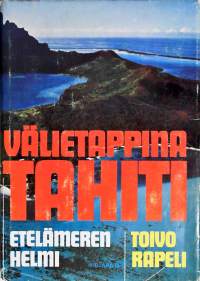 Välietappina Tahiti, Etelämeren helmi