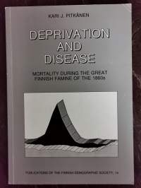 Deprivation and Disease. Mortality During The Great Finnish Famine Of The 1860s