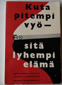 Kuta pitempi vyö- sitä lyhyempi elämä  ajattelemisen aihetta ja neuvoja liikapainoisille