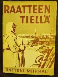 Raatteen tiellä. Muistoja ja kokemuksia