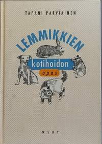 Lemmikkien kotihoidon opas.   (Lemmikit, hoito-opas)