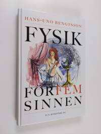 Fysik för fem sinnen - kyssar, vin och älskog ur fysikens perspektiv