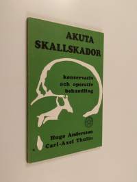 Akuta skallskador : konservativ och operativ behandling