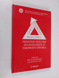New &amp; Resurgent Infections - Prediction, Detection and Management of Tomorrow&#039;s Epidemics