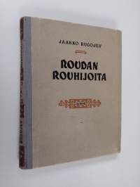 Roudan rouhijoita : kertoelma (signeerattu, tekijän omiste)