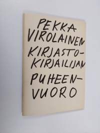 Kirjastokirjailijan puheenvuoro - ajatuksia kirjallisuuspolitiikasta (signeerattu, tekijän omiste)